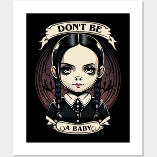 Wednesday addams - Don't be a baby Posters and Art